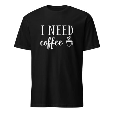 I Need Coffee T-Shirt