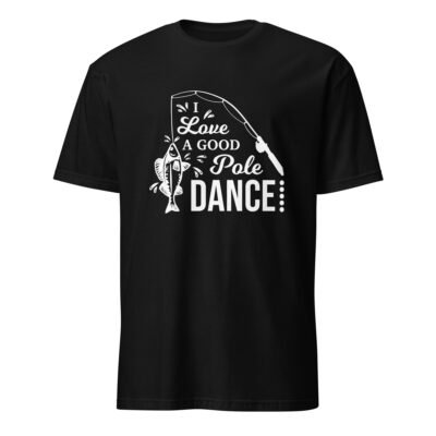 I Love a Good Pole Dance T-Shirt