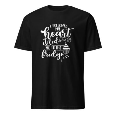 I Followed My Heart and It Led Me to the Fridge T-Shirt