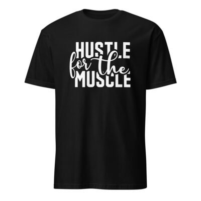 Hustle for the Muscle T-Shirt