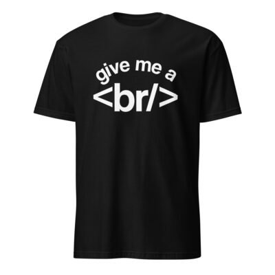 Give Me a Break Br T-Shirt