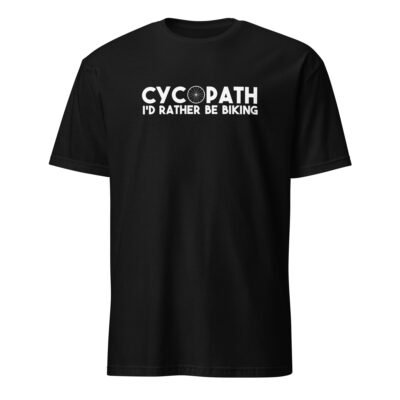 Cycopath I’d Rather Be Biking T-Shirt