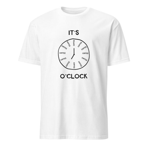It’s Coffee O’Clock T-Shirt