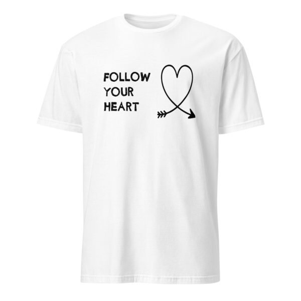 FOLLOW YOUR HEART T-Shirt