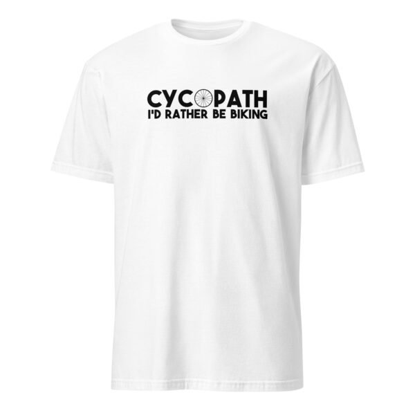 Cycopath I’d Rather Be Biking T-Shirt