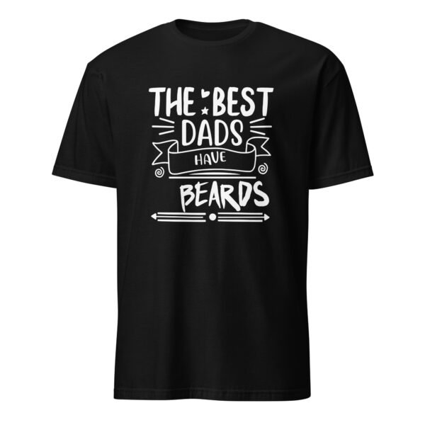 The Best Dads Have Beards T-Shirt